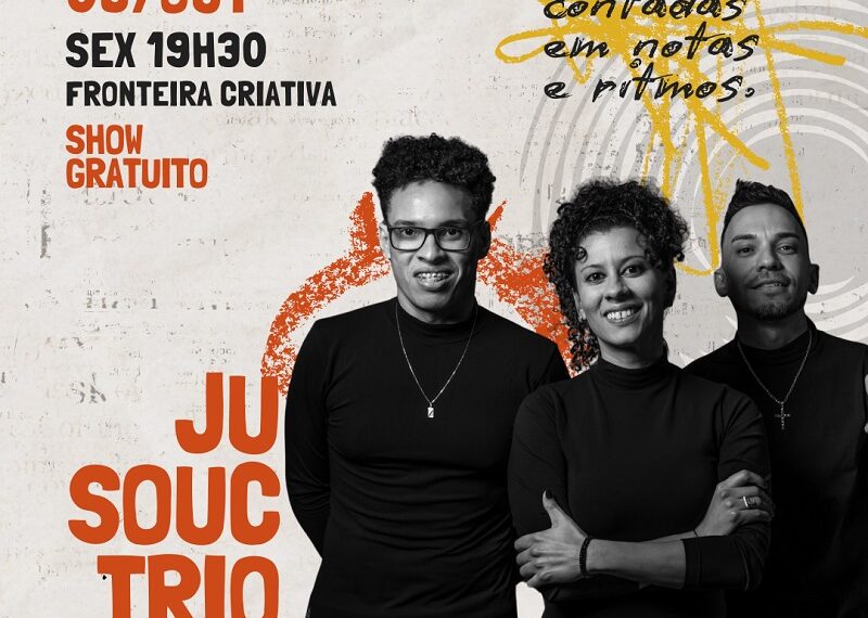 Ju Souc Trio chega a Ponta Porã com show gratuito na sexta-feira