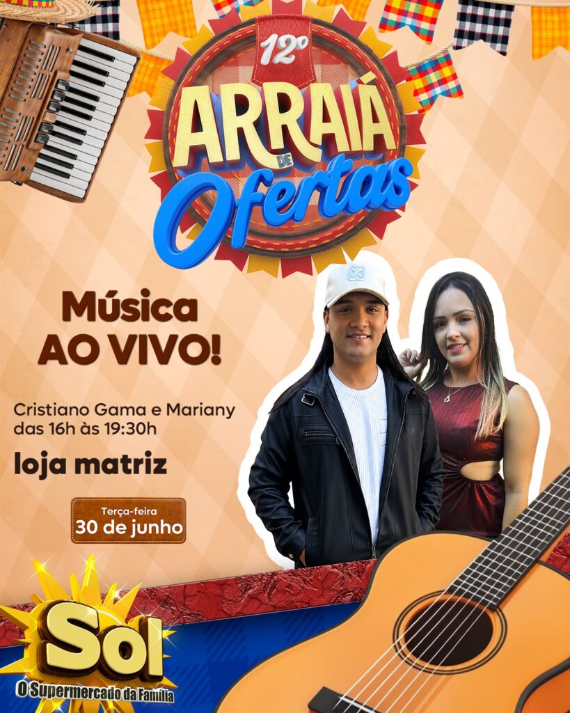 Confira os músicos que irão animar o 12° Arraiá de Ofertas do Supermercado Sol